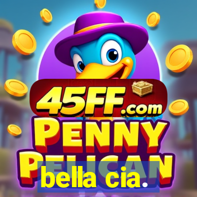 bella cia.